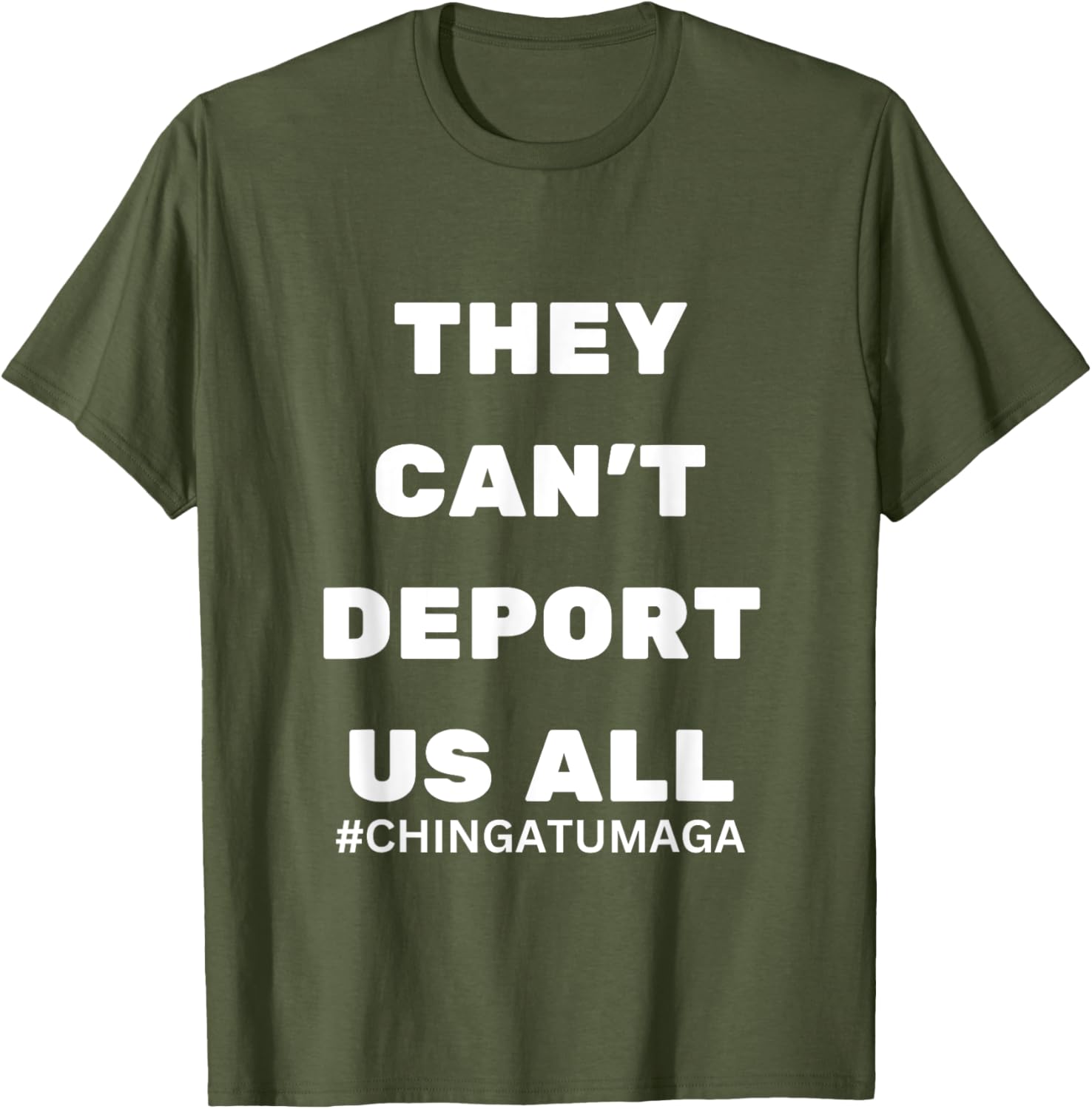 They Can't Deport Us All Chinga Tu MAGA T-Shirt for Bold Statement Style - 24