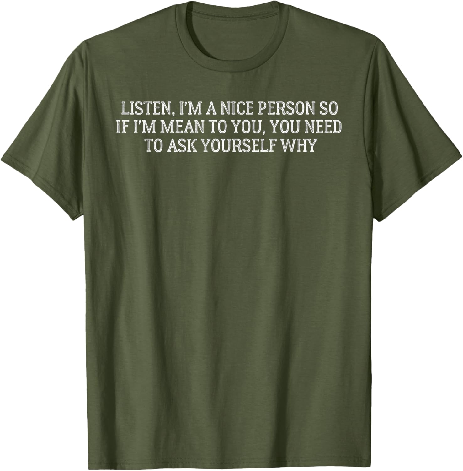 Nice Person I'm Mean You Need Ask Yourself Why T-Shirt for Fun Style - 2