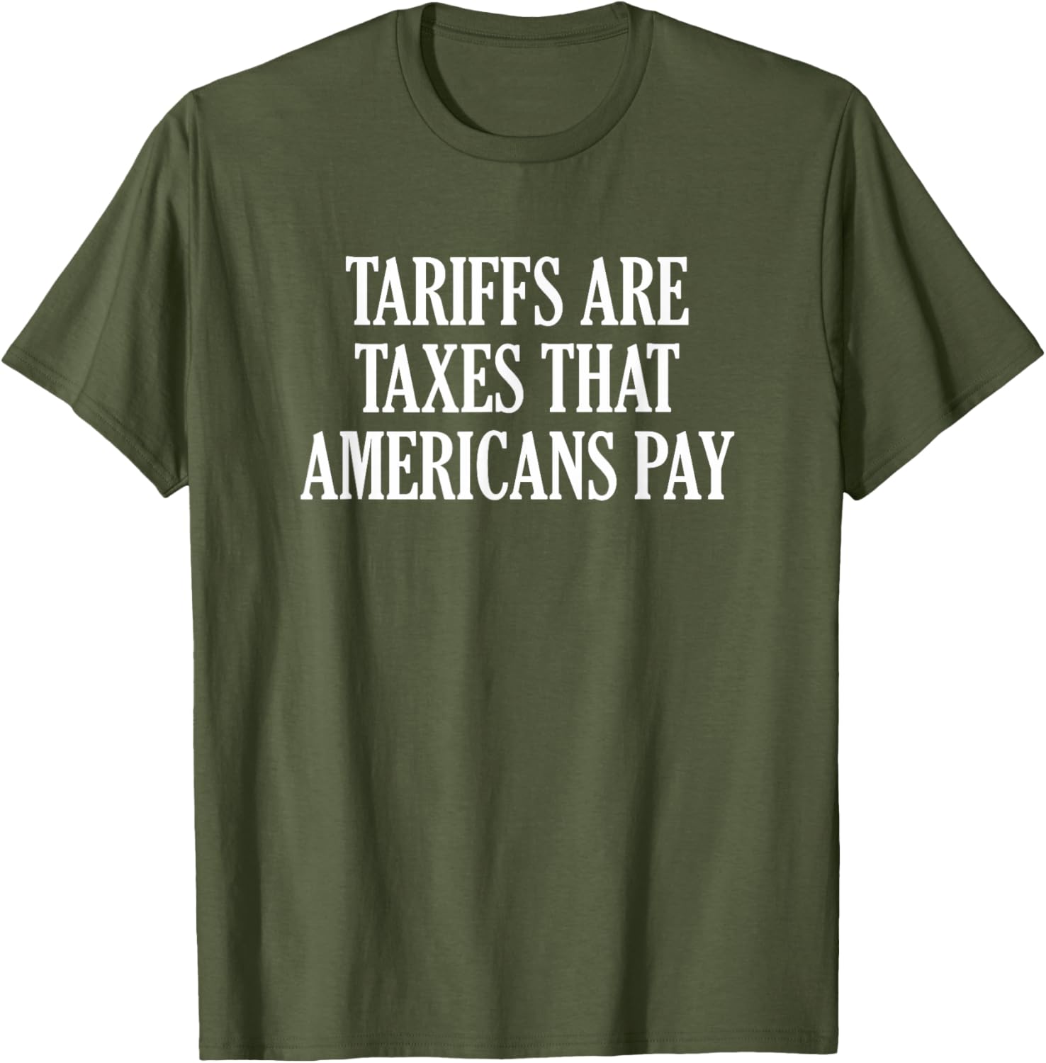 Tariffs Are Taxes That Americans Pay T-Shirt for Comfort and Style - 20