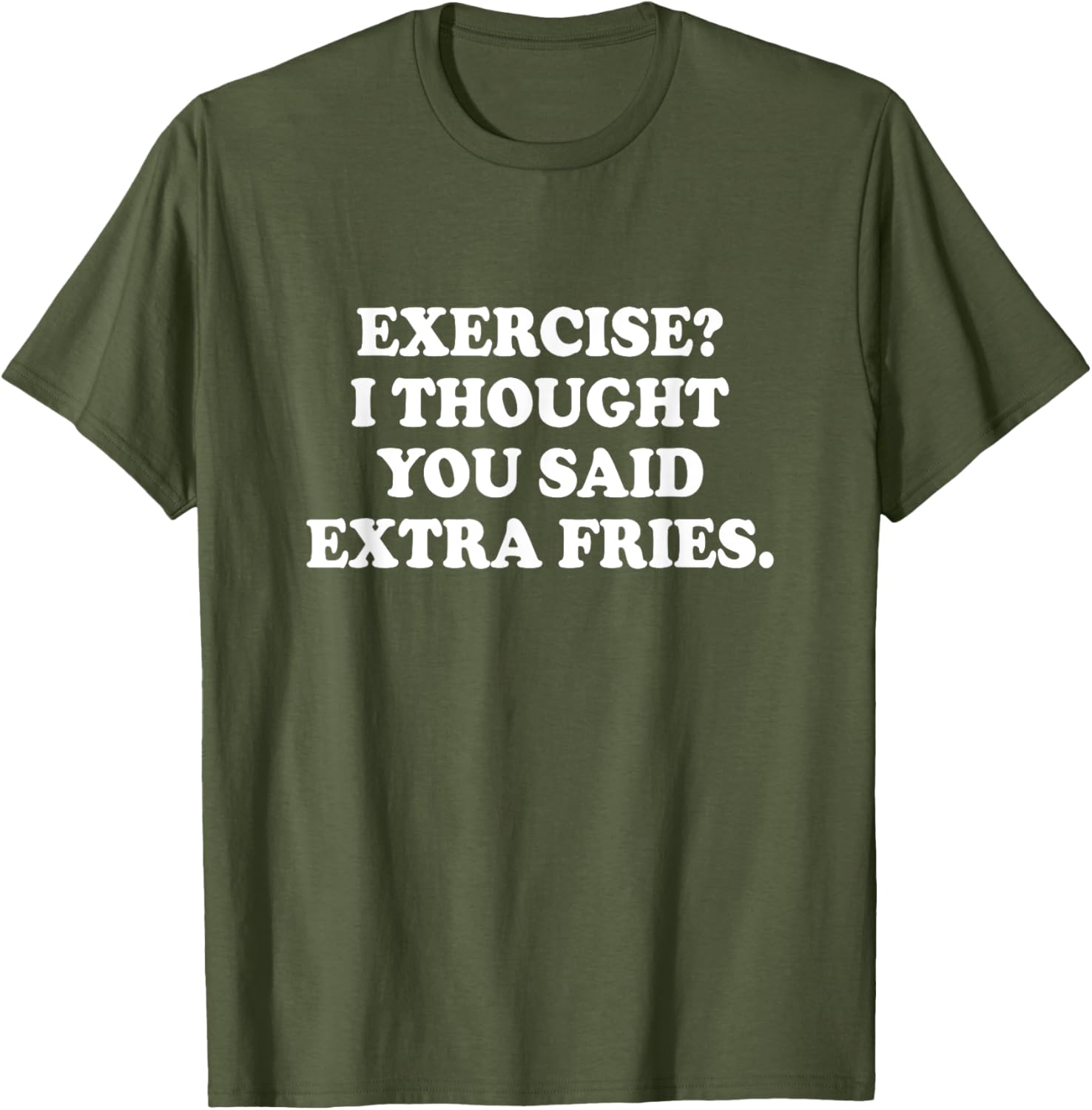 Funny Exercise I Thought You Said Extra Fries T-Shirt for Food Lovers - 2