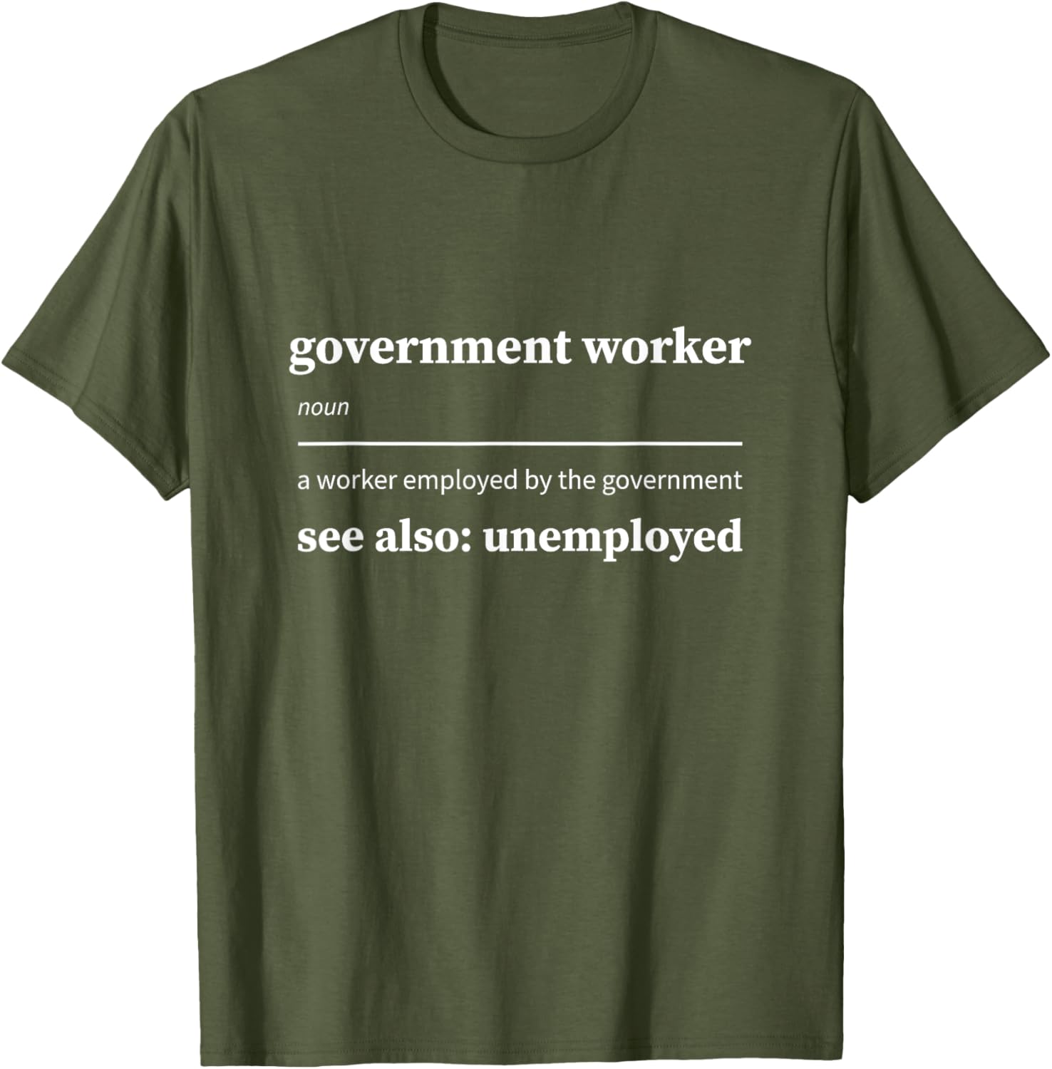 Funny Government Worker Unemployed T-Shirt for Federal Employees - 1