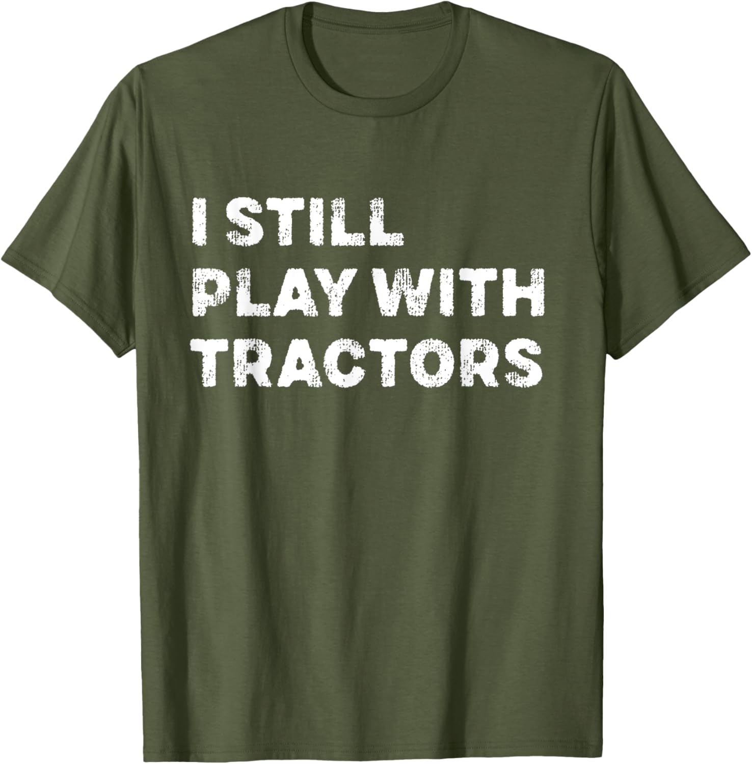 I Still Play With Tractors T-Shirt Fun Tractor Lover Gift for Kids - 18