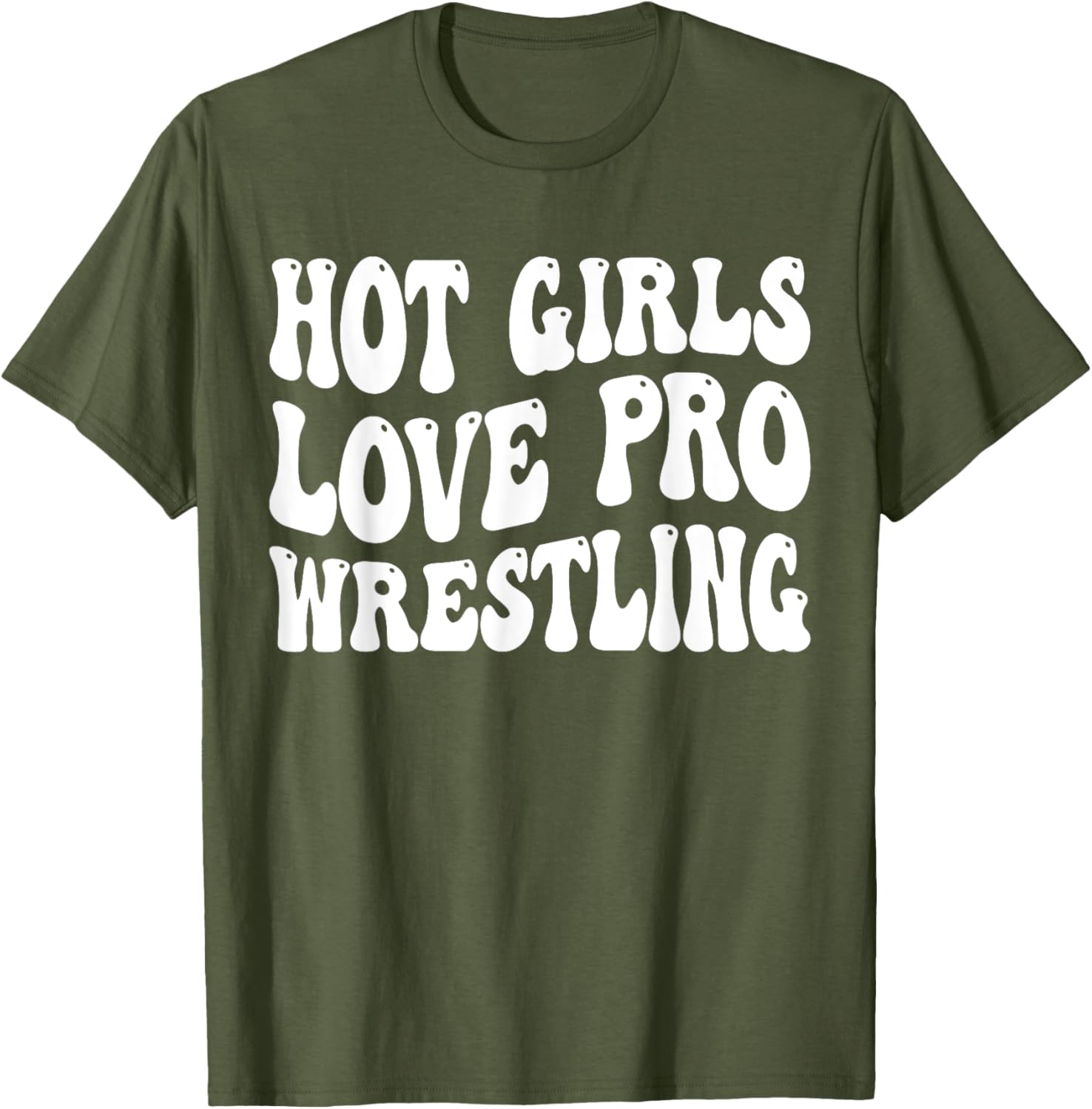 Hot Girls Love Pro Wrestling Retro Funny Quote T-Shirt for Fans - 5