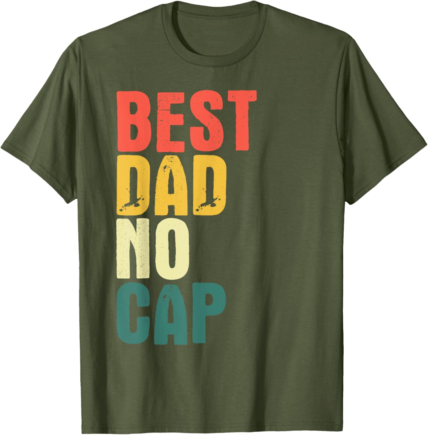 Funny Best Dad No Cap Father's Day T-Shirt for Men - Fun Gift Idea - 11