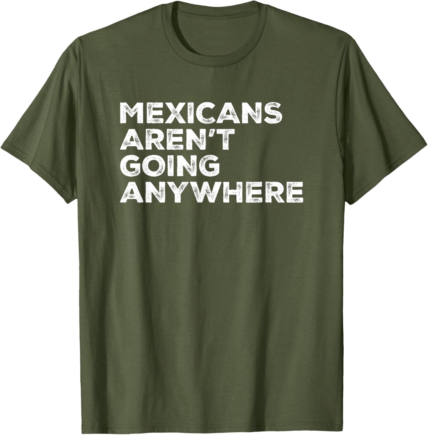 Mexicans Aren't Going Anywhere Graphic T-Shirt for Proud Wearers - 5