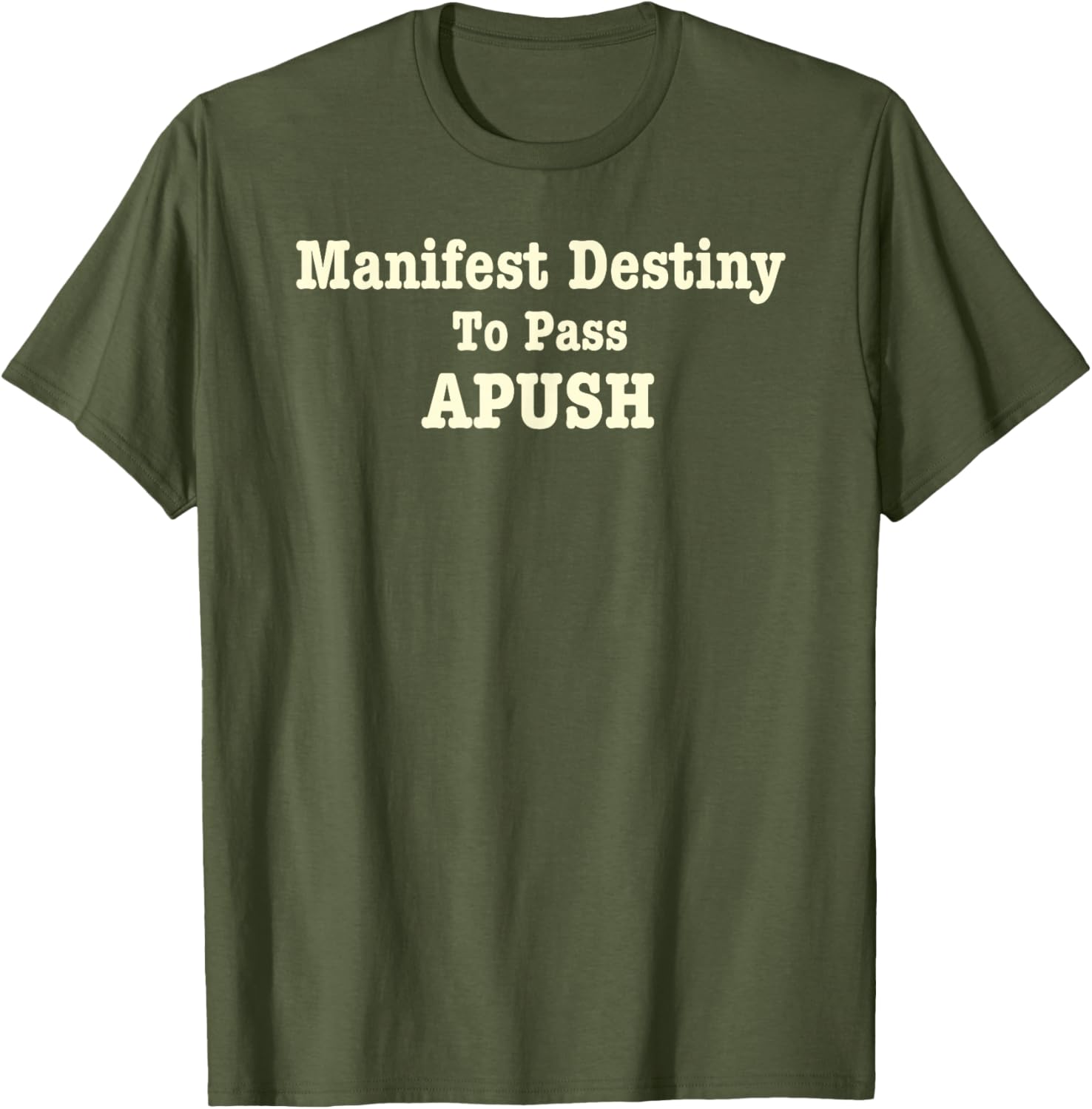 Funny APUSH T-Shirt Manifest Destiny Exam Humor for History Lovers - 9