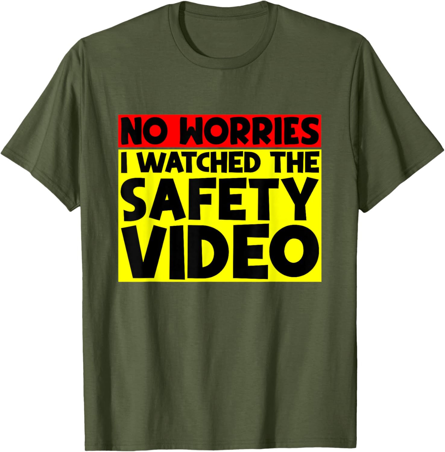 Funny No Worries I Watched The Safety Video T-Shirt for Work Enjoyment - 18