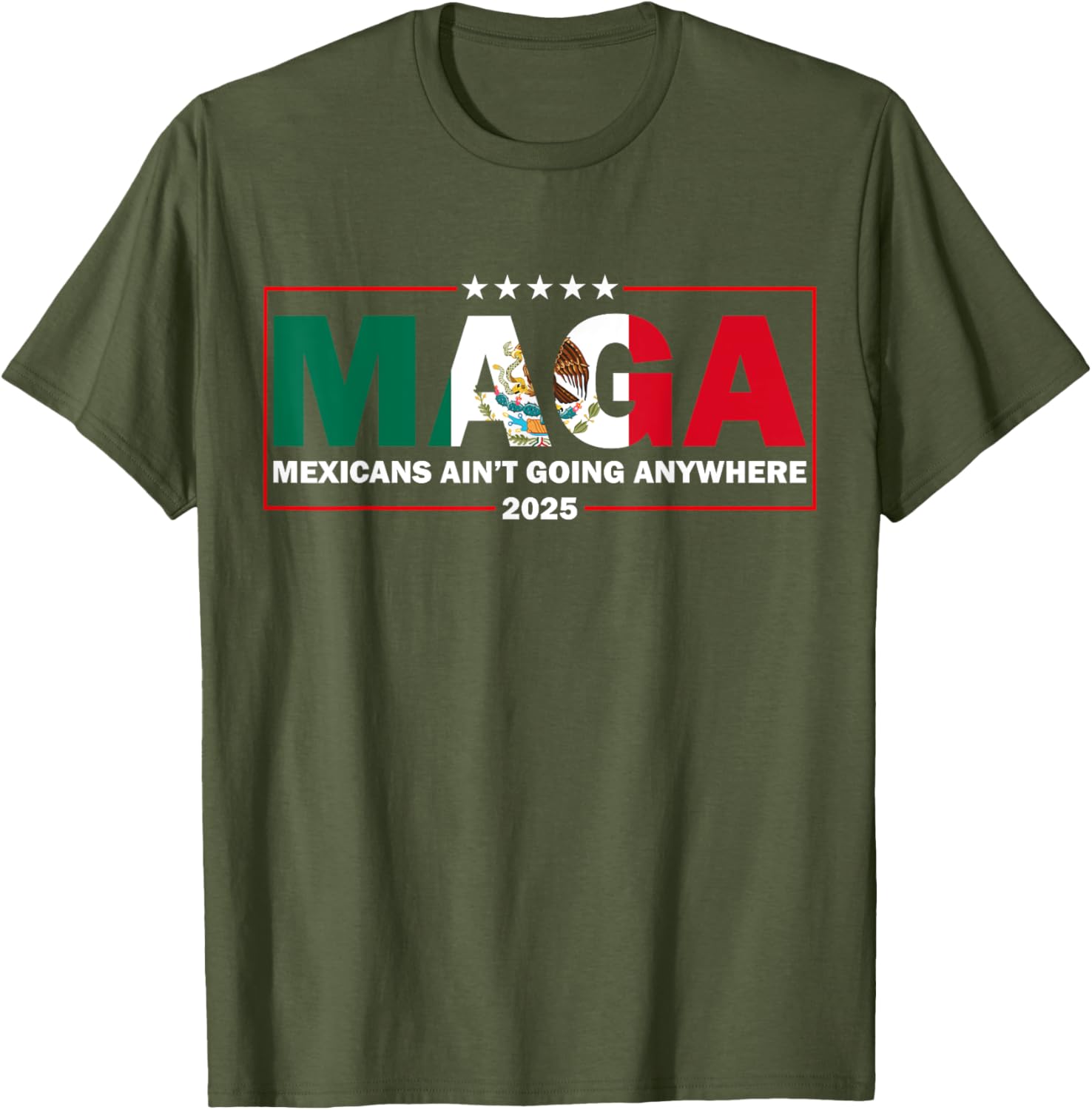 MAGA Mexicans Ain't Going Anywhere Funny Graphic T-Shirt for Everyone - 9