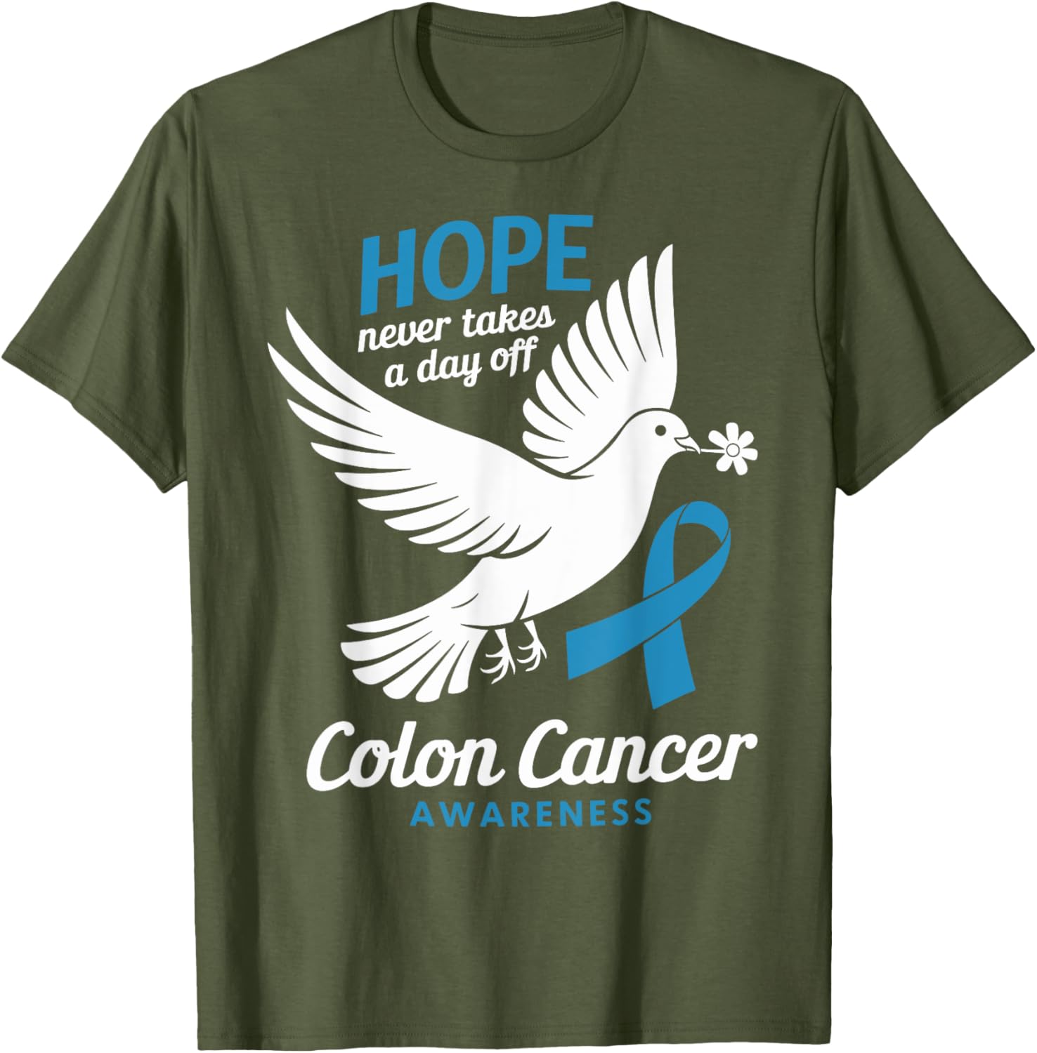 Hope Never Takes A Day Off Colon Cancer Awareness T-Shirt for Supporters - 9
