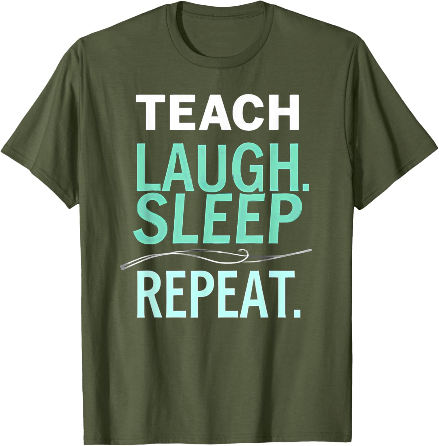 Teach Laugh Sleep Repeat Teacher T-Shirt Fun Gift for Educators - 5