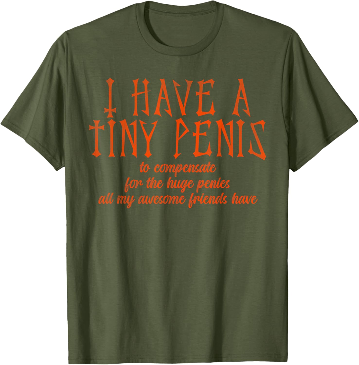 Funny I Have a Tiny Penis T-Shirt for Humor Lovers and Gag Gifts - 8