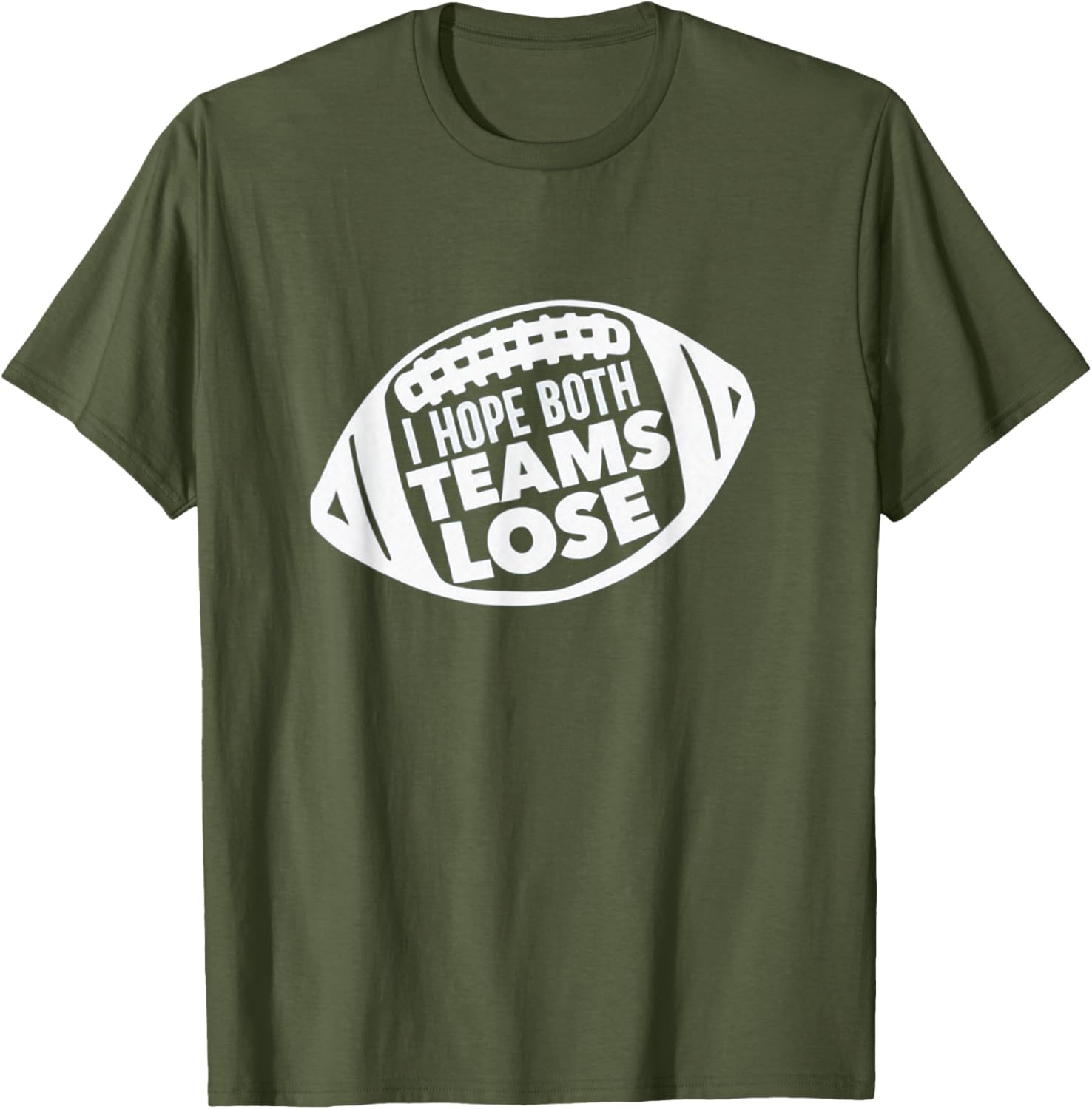 Funny I Hope Both Teams Lose Football T-Shirt for Men and Women - 4
