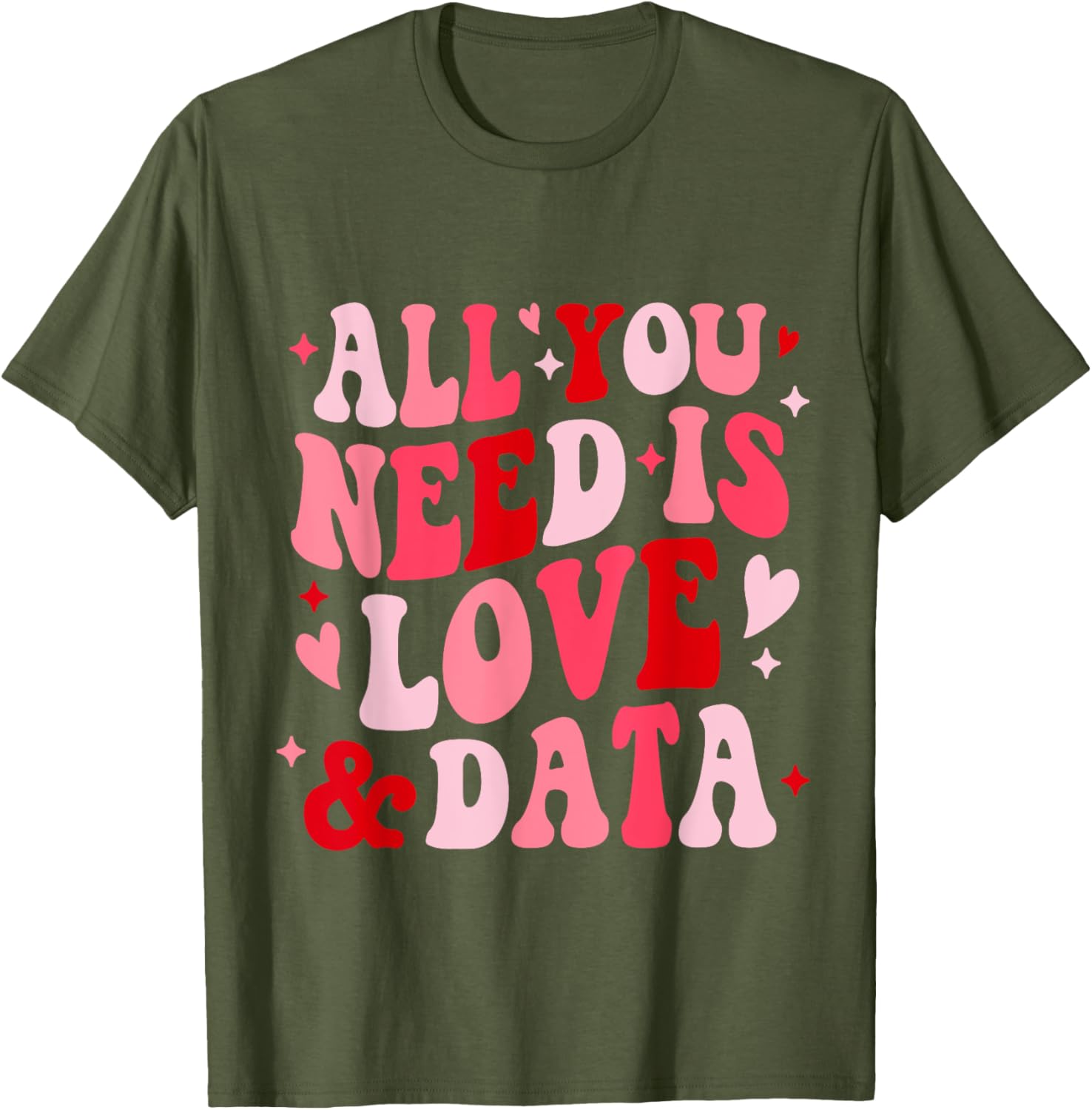 All You Need Is Love and Data Teacher Valentine's Day T-Shirt - 5