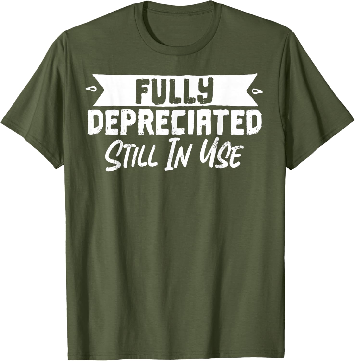 Fully Depreciated Still In Use T-Shirt for Fun and Casual Wear - 13