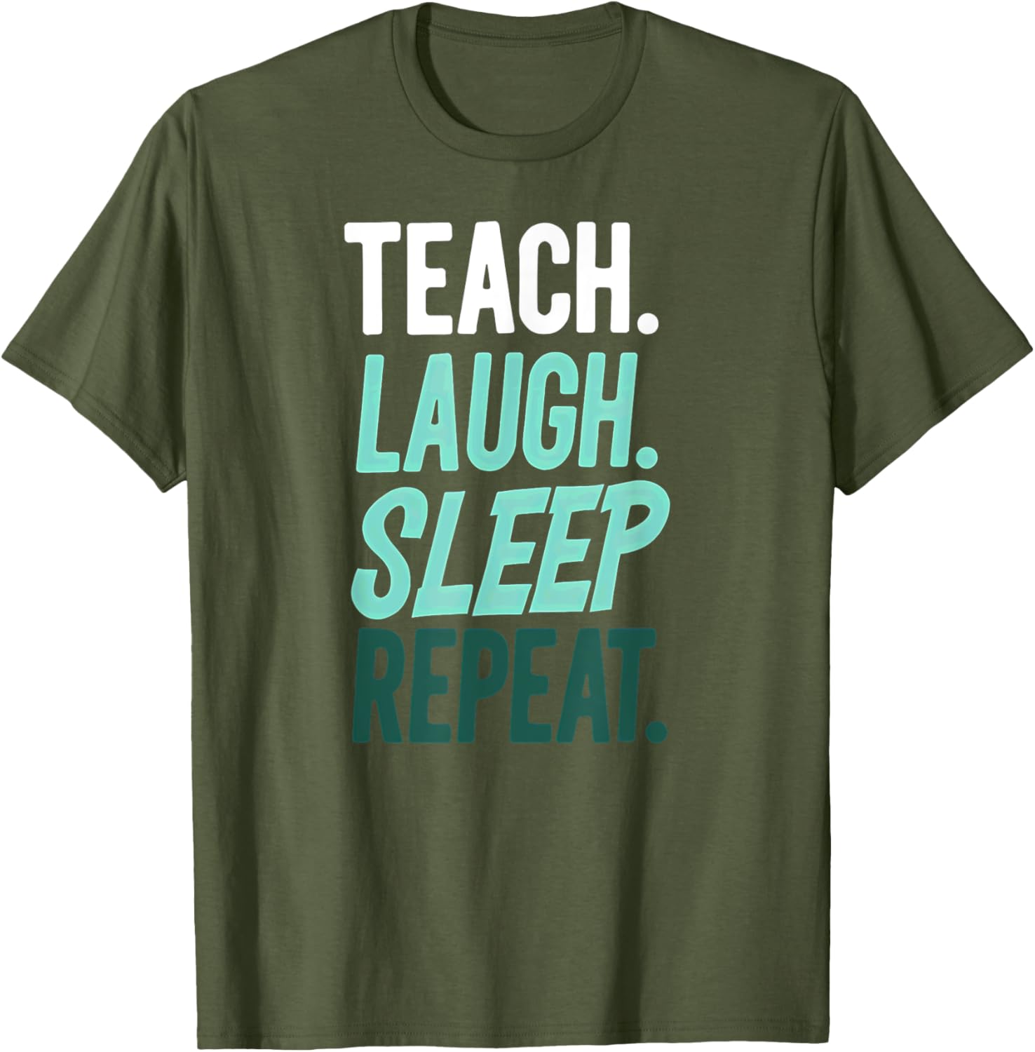 Teach Laugh Sleep Repeat Teacher T-Shirt for Educators and School Staff - 6