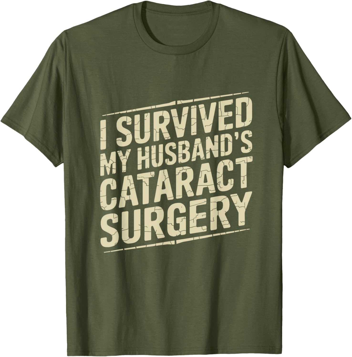 I Survived My Husband's Cataract Surgery Funny T-Shirt for Recovery Fun - 4