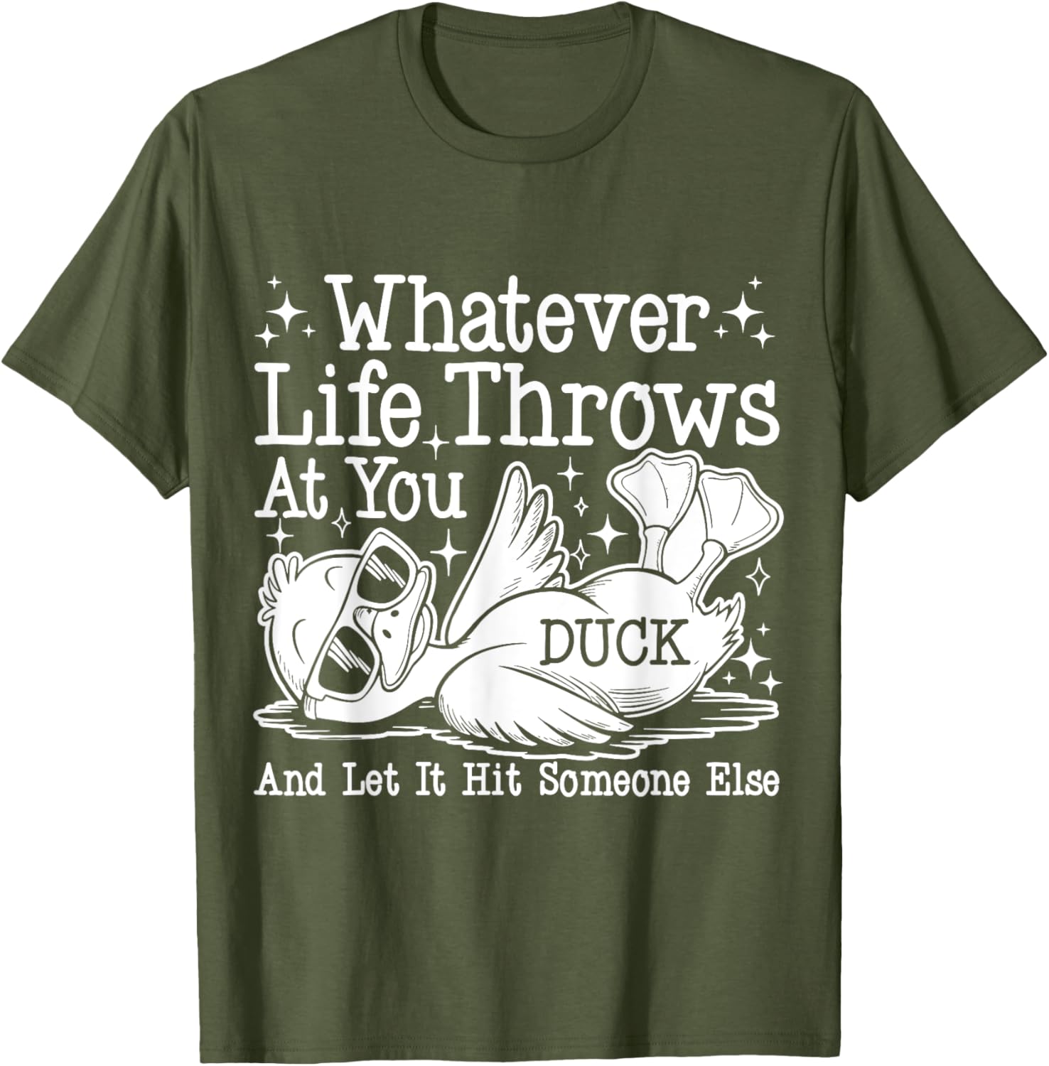 Funny Duck Sarcastic T-Shirt for Humor Lovers - Whatever Life Throws at You - 22