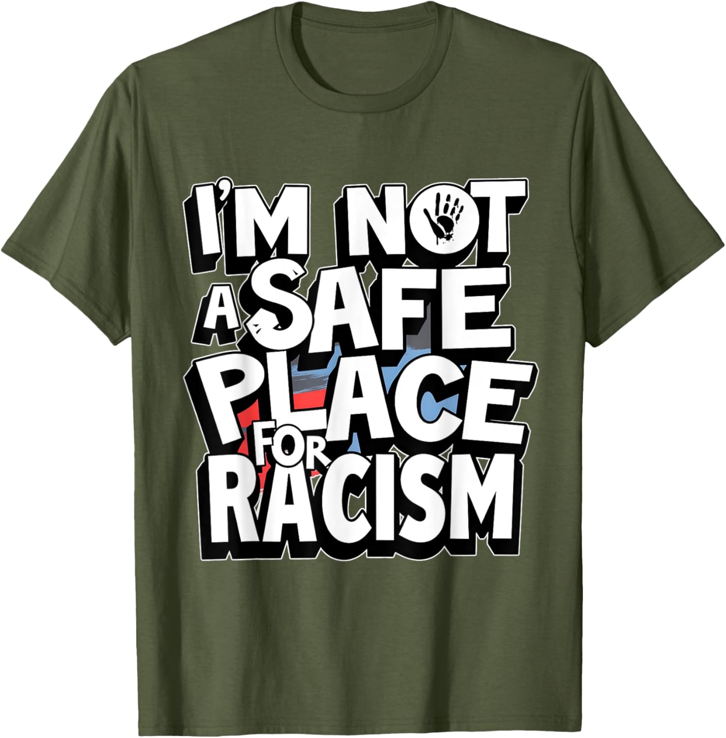 I'm Not A Safe Place For Racism T-Shirt for Men and Women - 6
