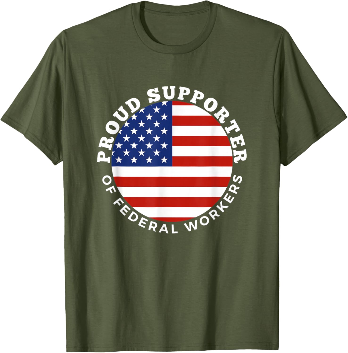 Proud Supporter of Federal Workers T-Shirt | Perfect Gift for Federal Employees - 22
