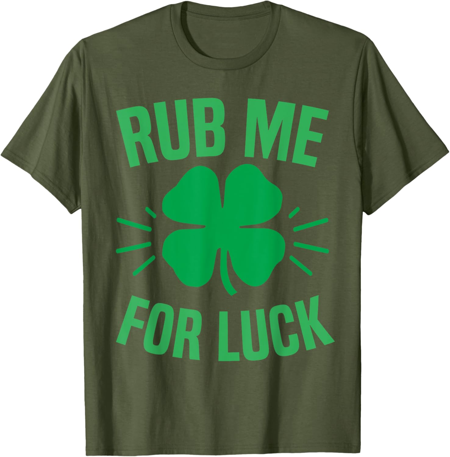 Rub Me For Luck Funny St Patricks Day Shamrock T-Shirt for Irish Humor - 3