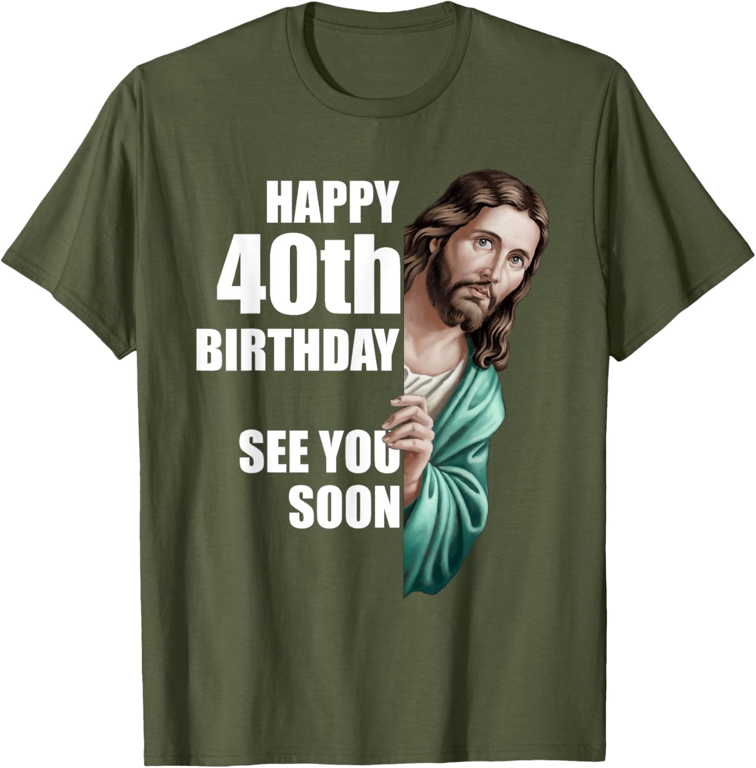 Happy 40th Birthday Jesus Design T-Shirt for Fun Celebrations - 20