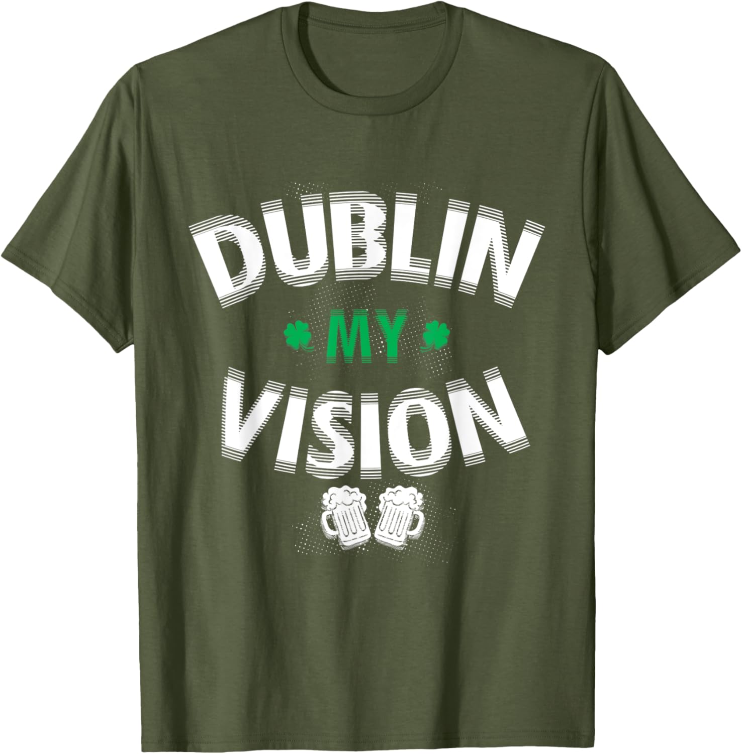 Funny Dublin My Vision St Patrick's Day T-Shirt for Irish Festival Fun - 21