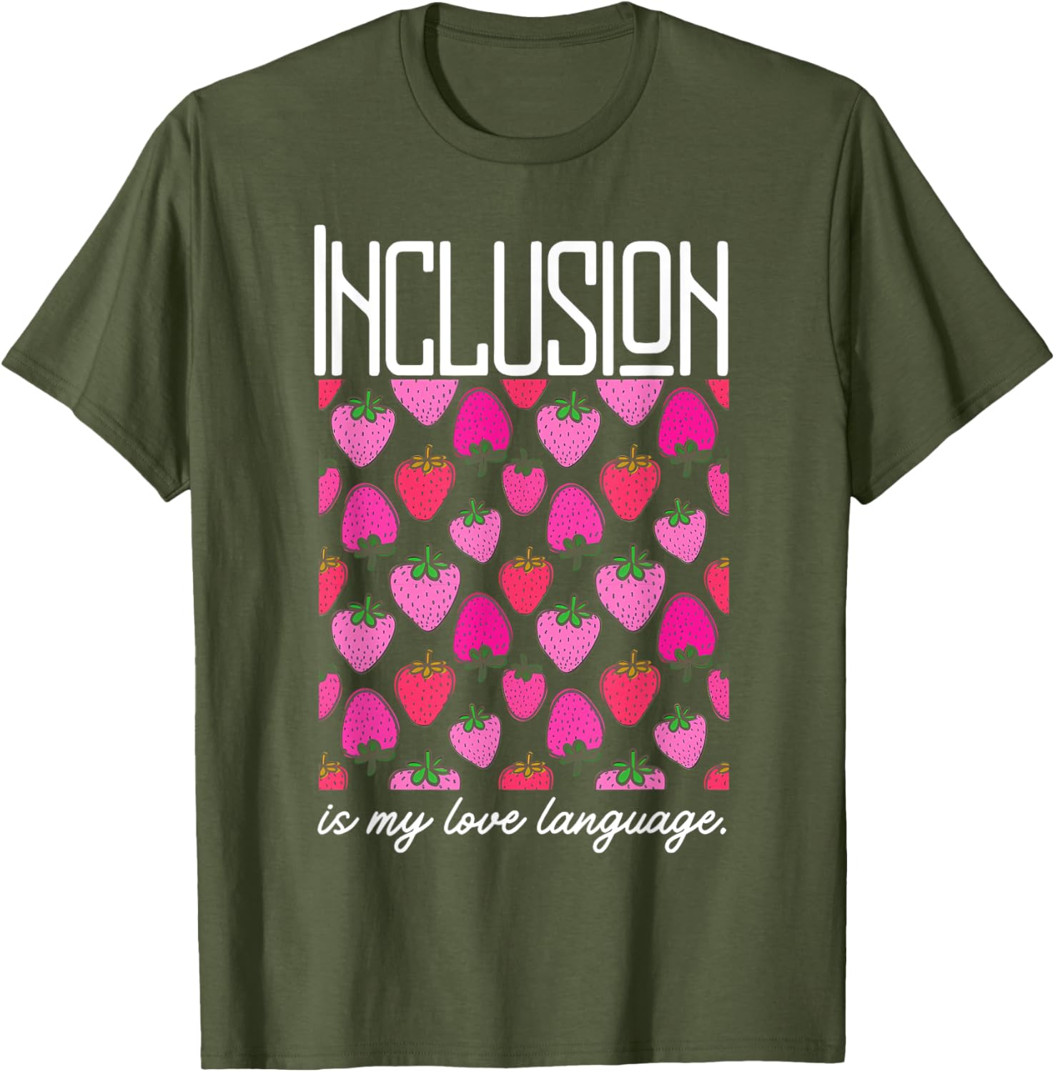 Inclusion Is My Love Language Strawberry T-Shirt for SPED Teachers - 17