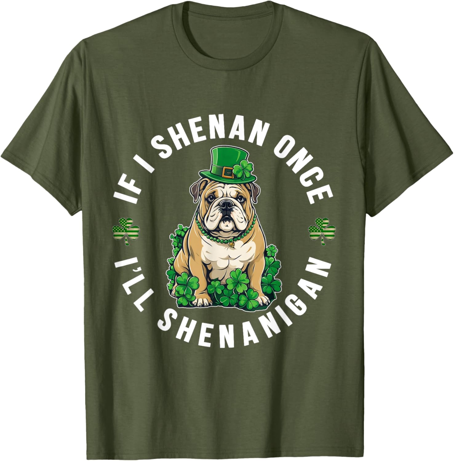 St Patrick's Day If I Shenan Once Bulldog T-Shirt for Fun Celebrations - 4