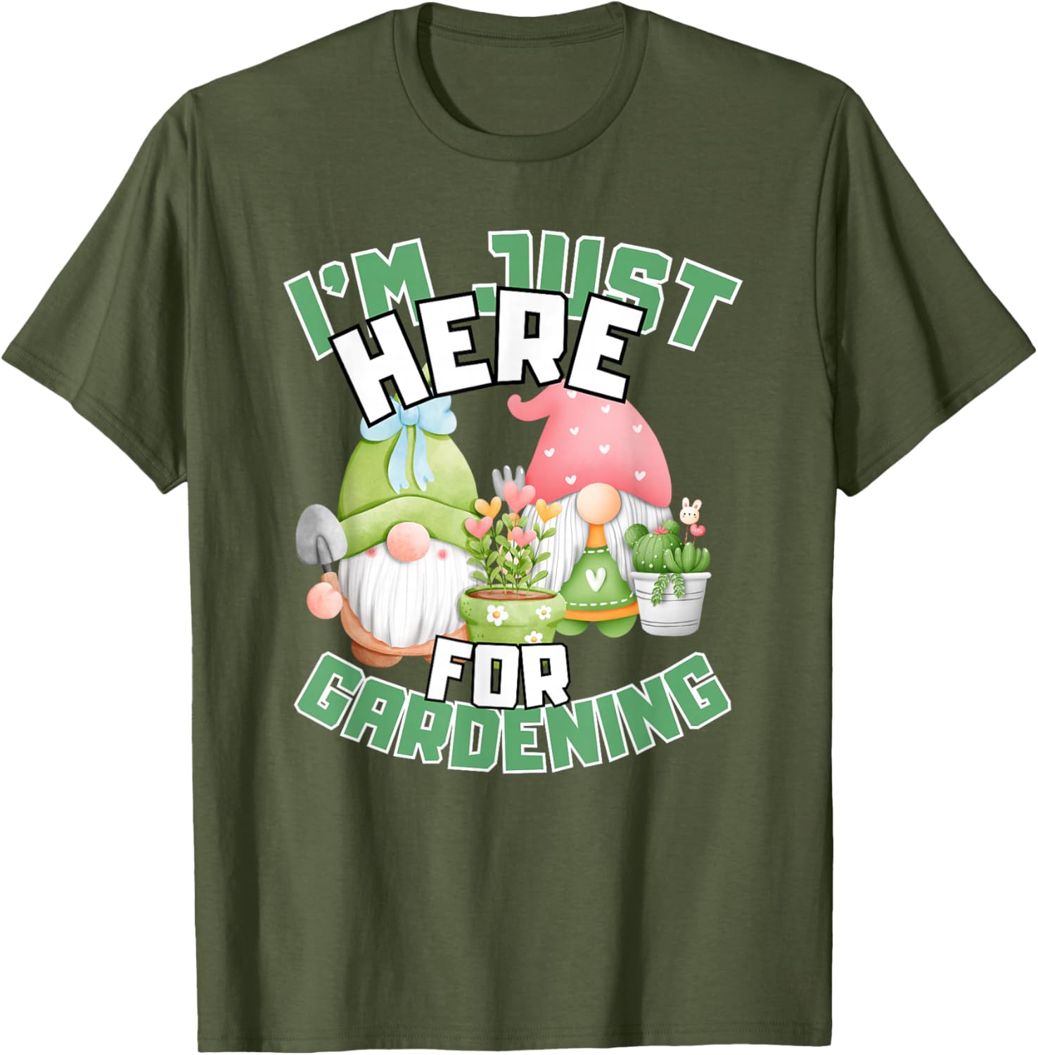 Funny Gardening Lover T-Shirt I'm Just Here For Gardening Gift Idea - 29