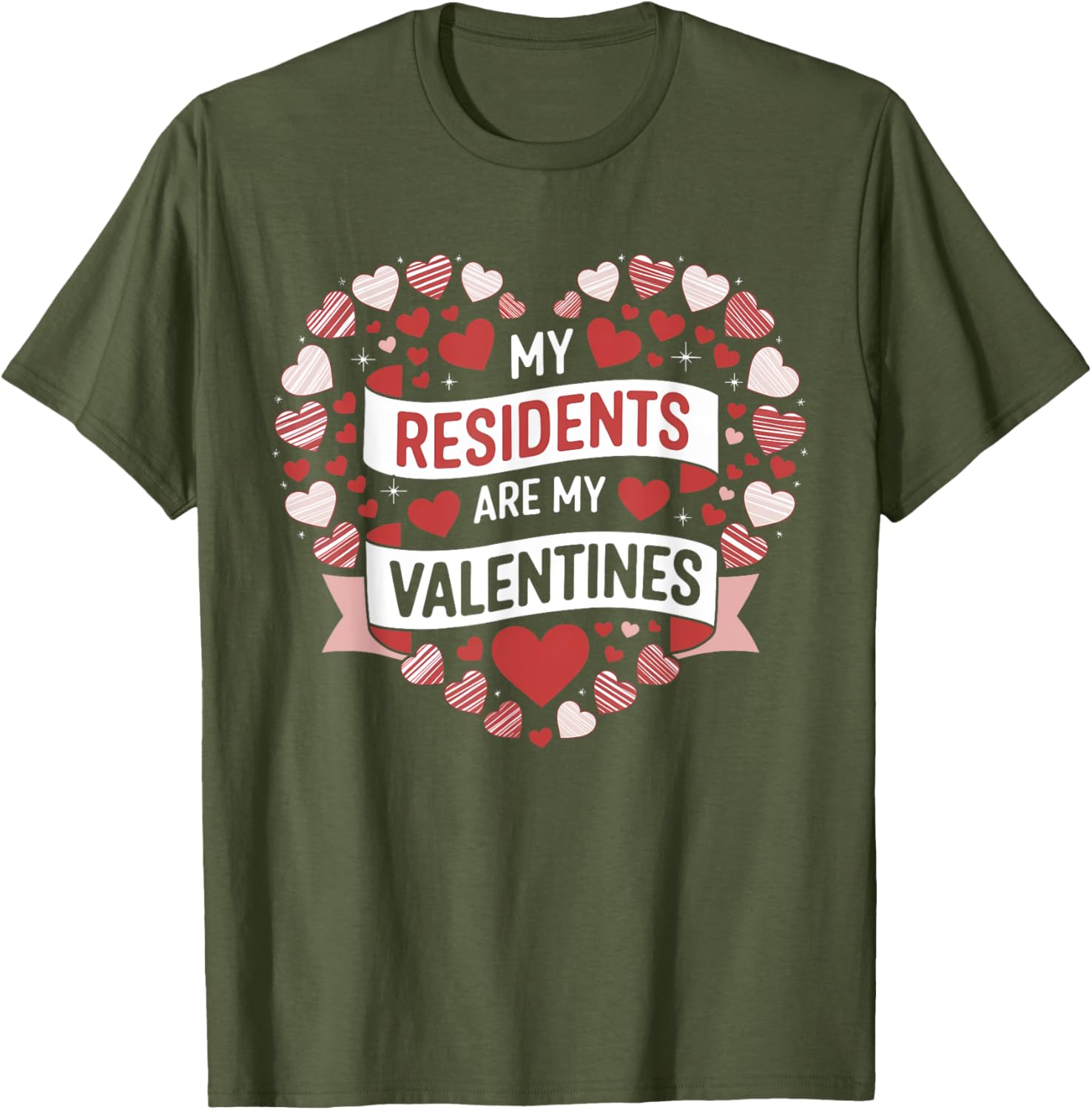 My Residents Are My Valentines Day Nurse Doctor Tee for Caregivers - 25