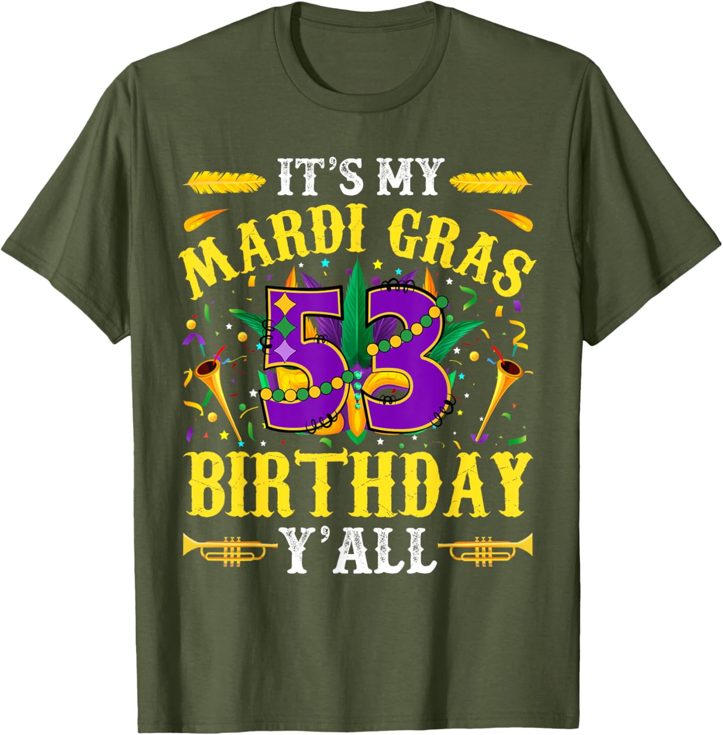 It's My 53rd Mardi Gras Birthday Yall Celebration T-Shirt for Fun Times - 19