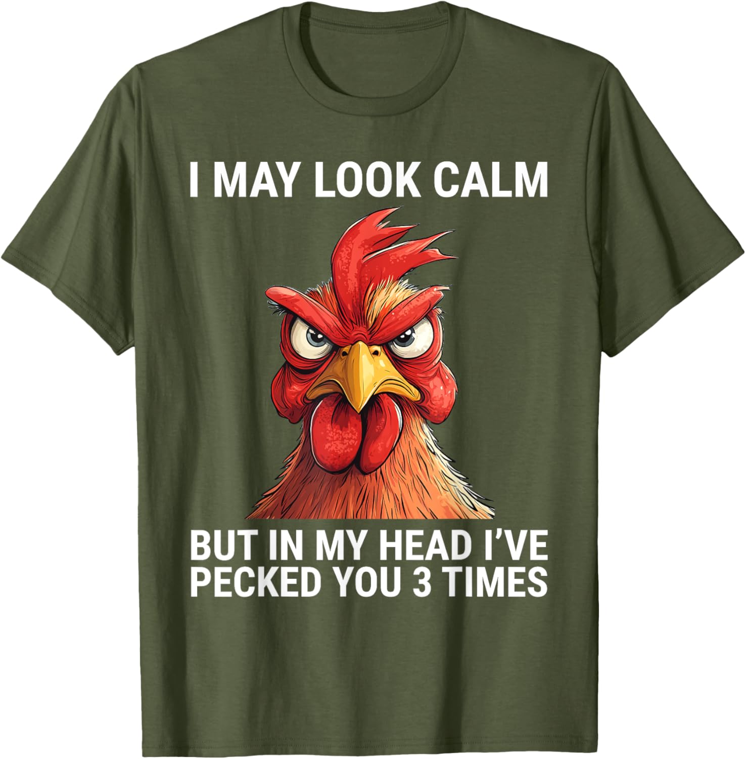 I May Look Calm But In My Head I've Pecked You 3 Times Tee Shirt - 10