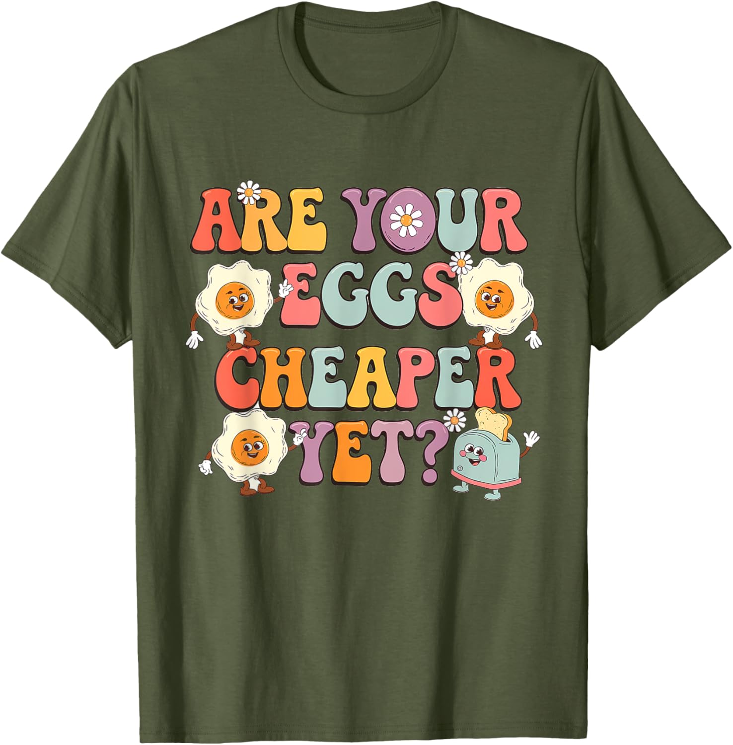 Funny Are Your Eggs Cheaper Yet Political T-Shirt for Humor Lovers - 3