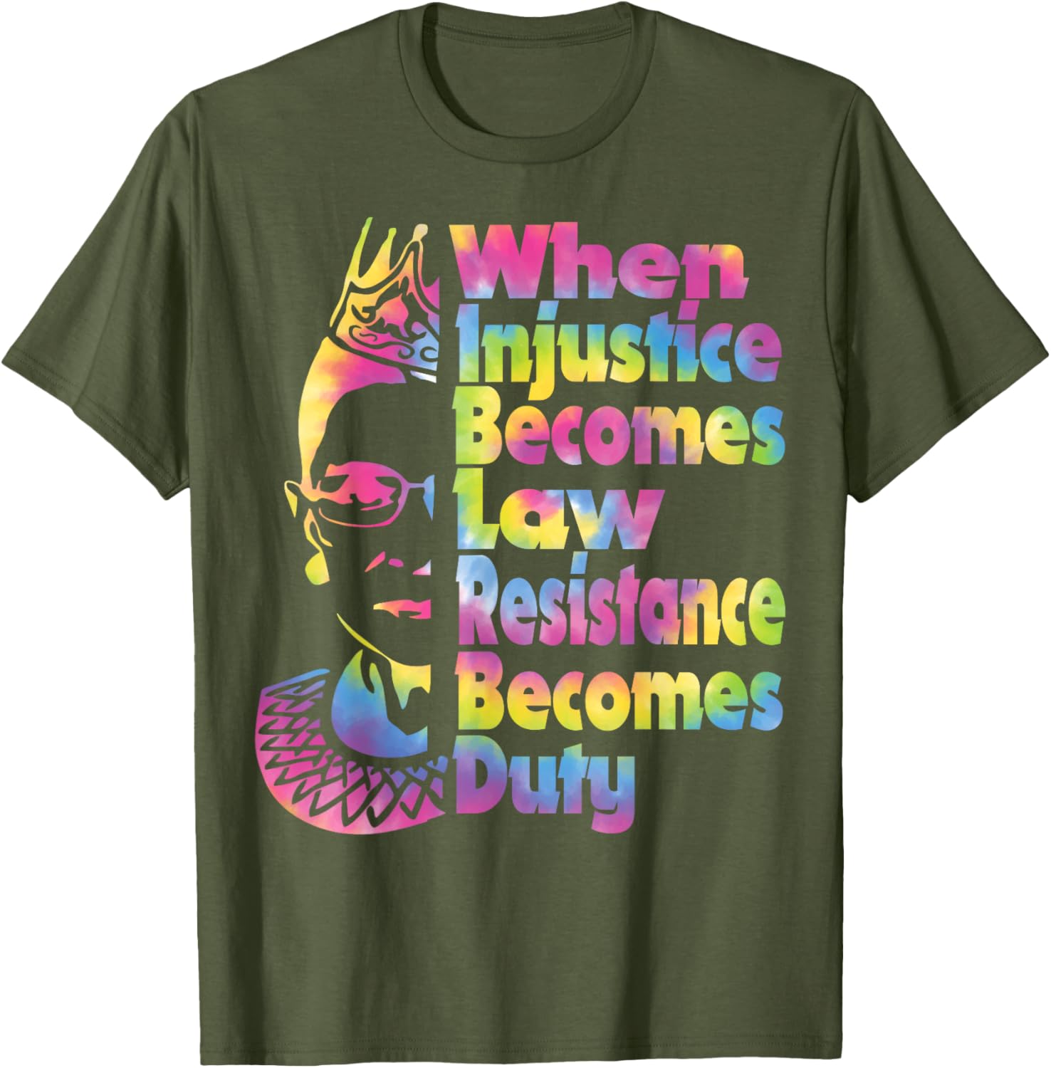 When Injustice Becomes Law Resistance Duty Tie Dye T-Shirt for All - 13