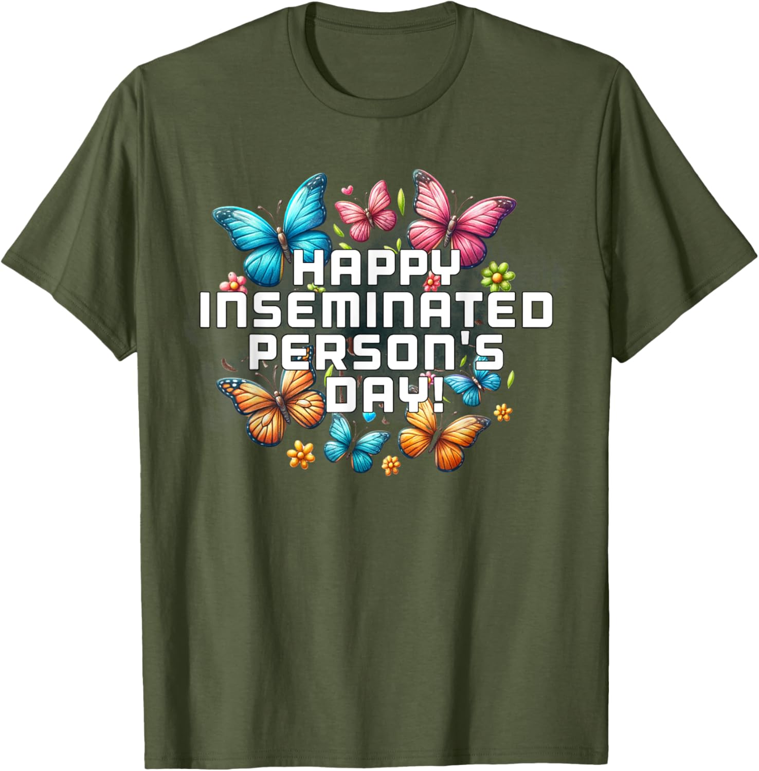 Mom Happy Inseminated Person's Day Mother's Day T-Shirt Gift Idea - 25