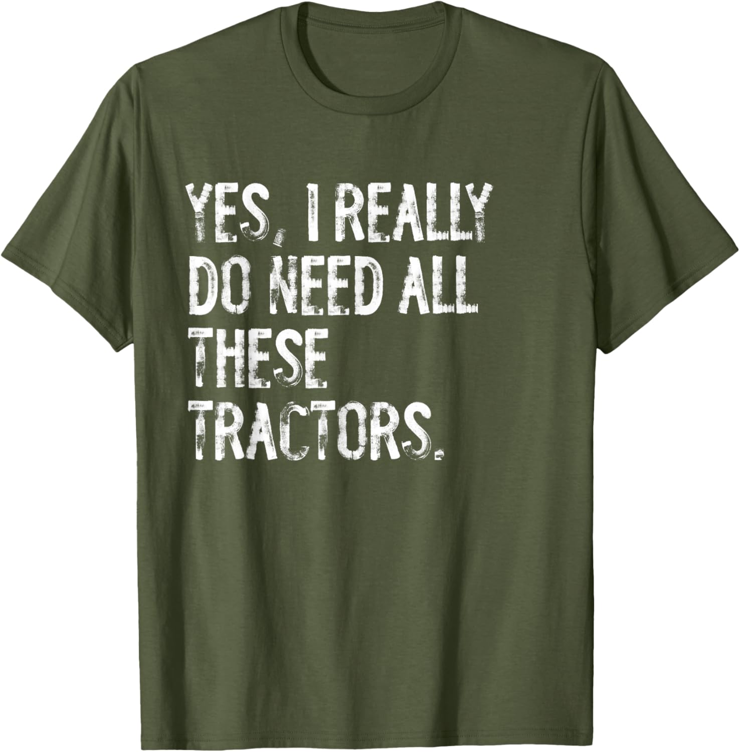 Yes I Really Do Need All These Tractors T-Shirt for Tractor Lovers - 14