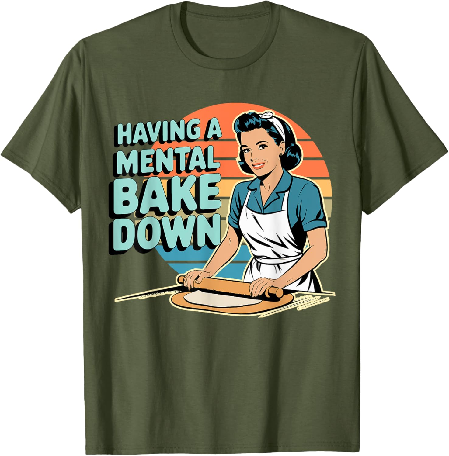 Funny Having A Mental Bake Down T-Shirt Gift for Baking Lovers - 4