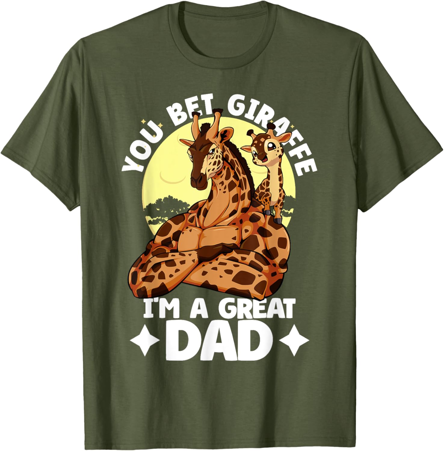 You Bet Giraffe I'm a Great Dad Son Father's Day T-Shirt for Dads - 11