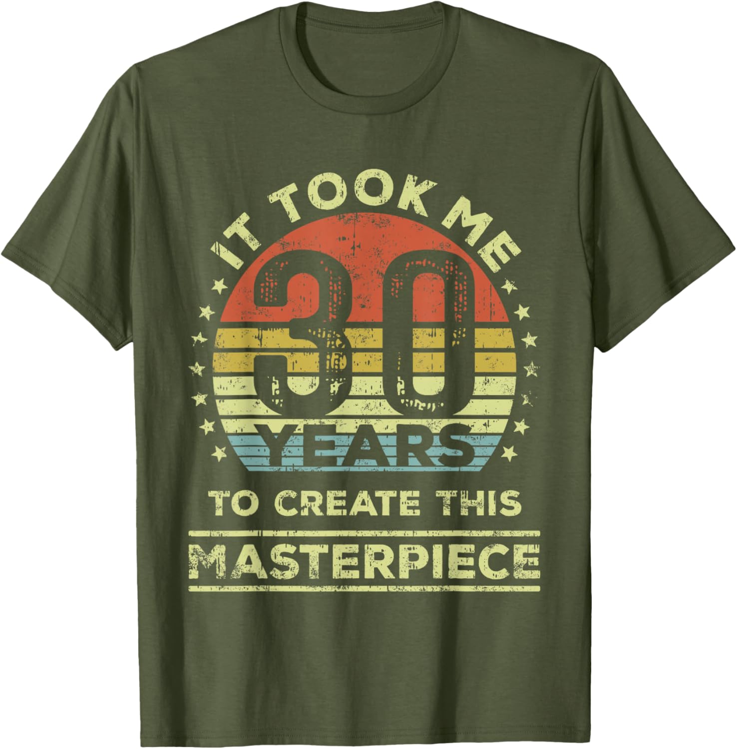 30th Birthday T-Shirt It Took Me 30 Years to Create This Masterpiece - 15
