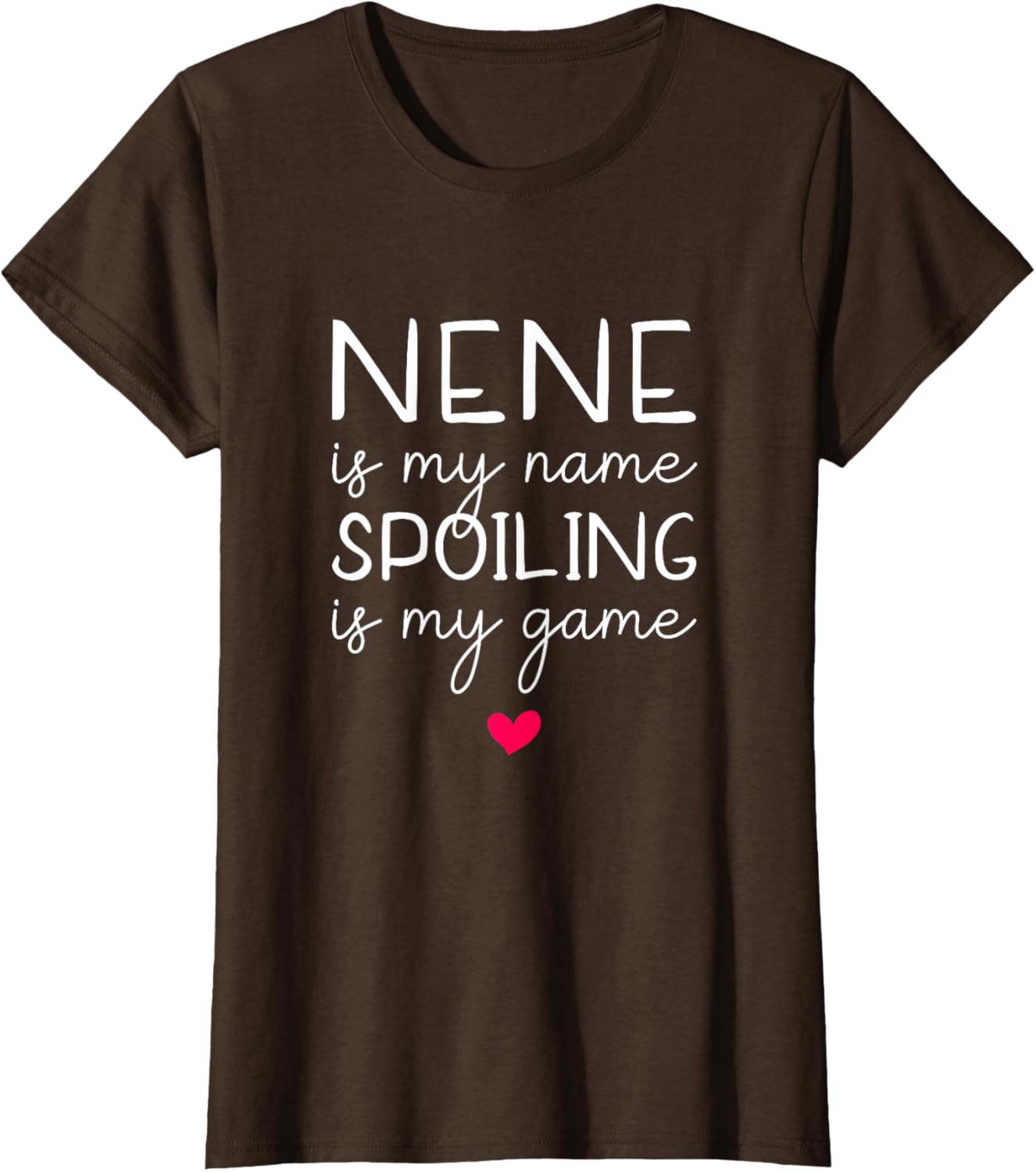 Nene Is My Name Spoiling Is My Game Funny T-Shirt for Fun Times - 6