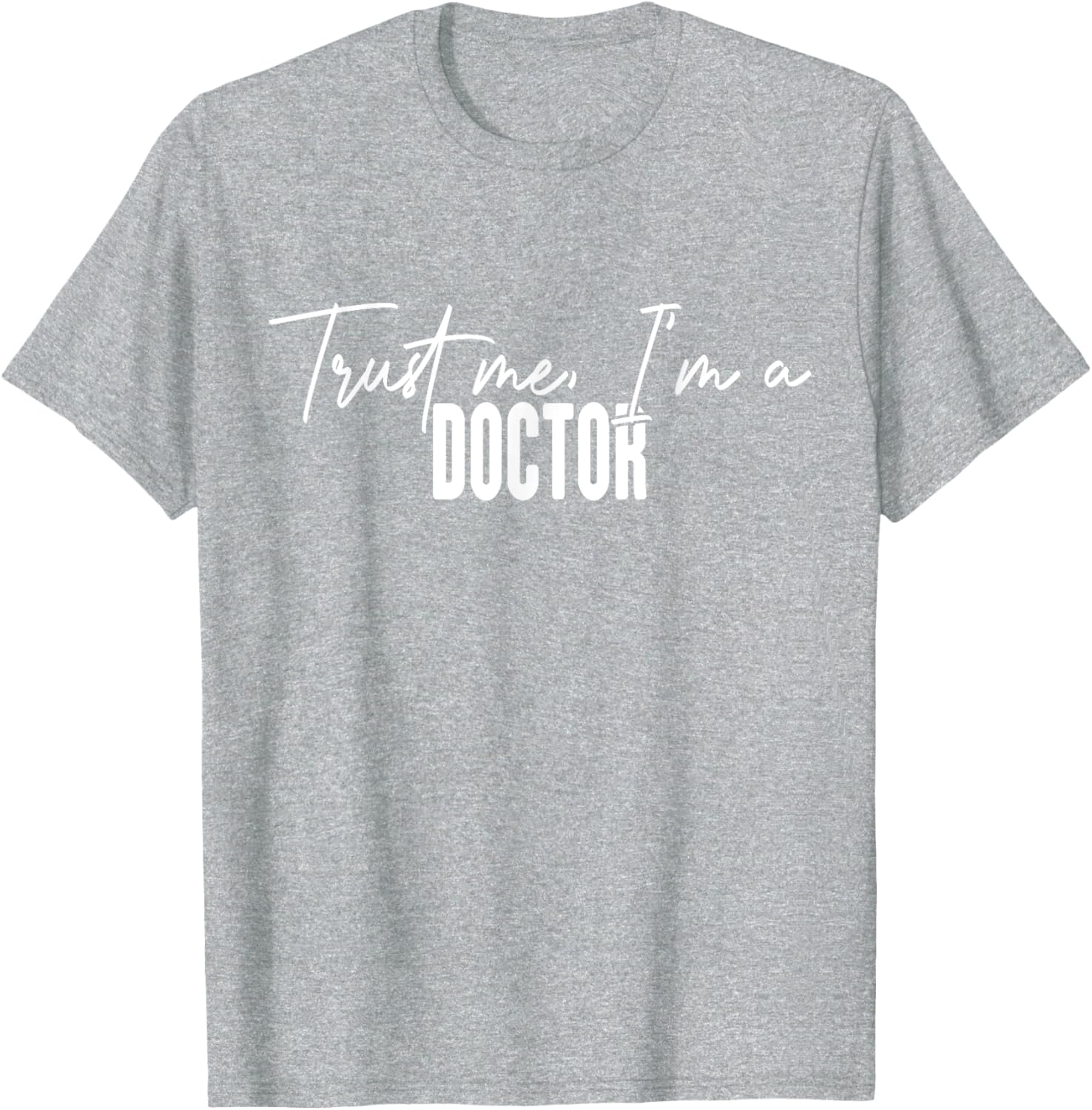 Funny Doctor Gifts Trust Me I'm a Doctor T-Shirt for Medical Professionals - 20