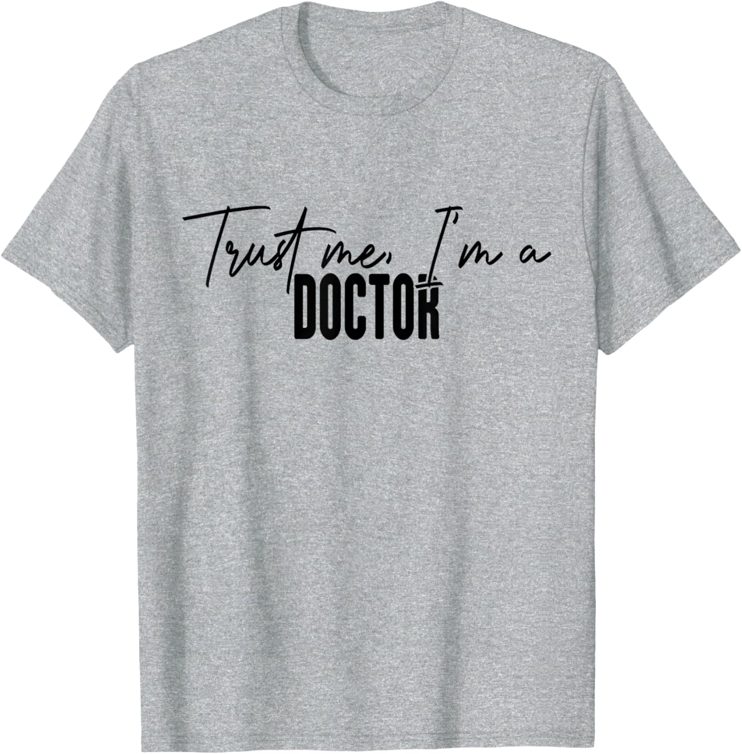 Hilarious Trust Me I'm a Doctor T-Shirt Perfect Gift for Medical Professionals - 15