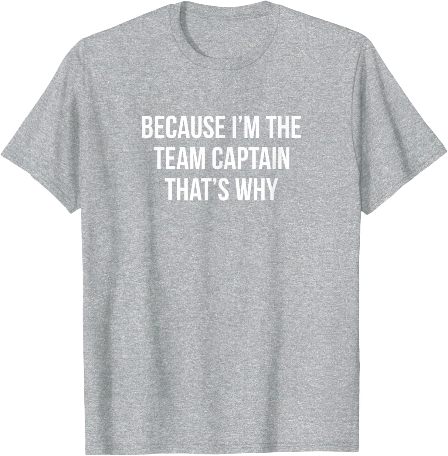 Because I'm The Team Captain T-Shirt for Sports Enthusiasts and Leaders - 5