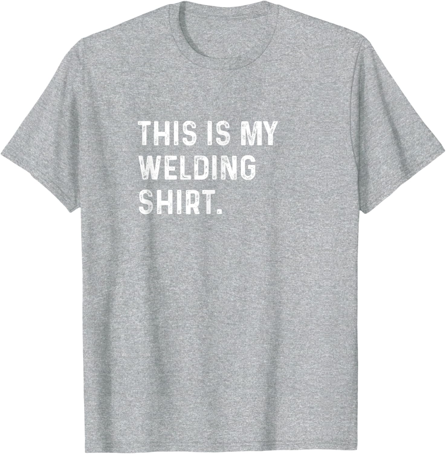 This Is My Welding Shirt for Welders - Cool Mechanic Steel Shop Tee - 8