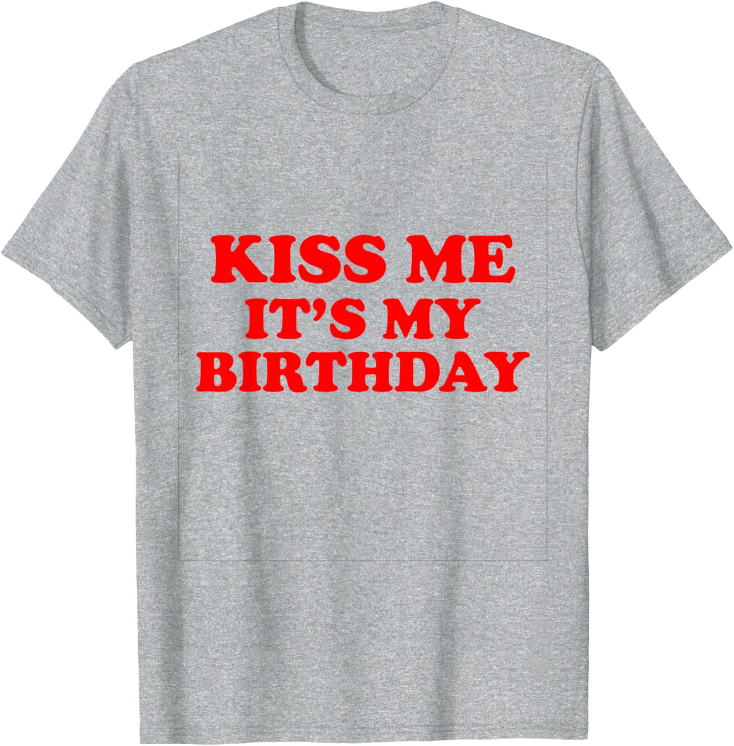 Kiss Me It's My Birthday T-Shirt Fun Gift for Birthday Celebrations - 4