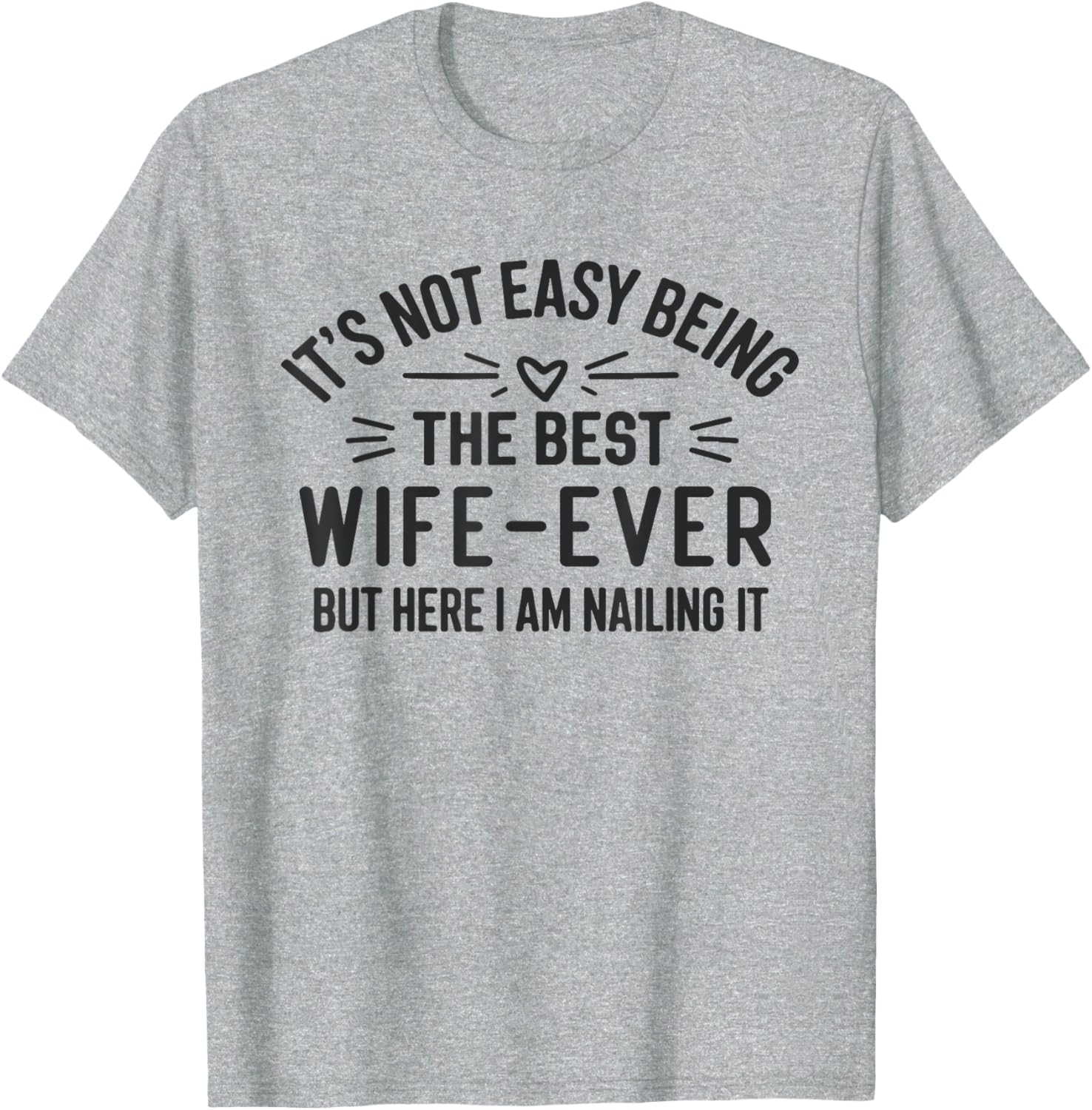 Funny It's Not Easy Being The Best Wife Ever T-Shirt for Women - 7