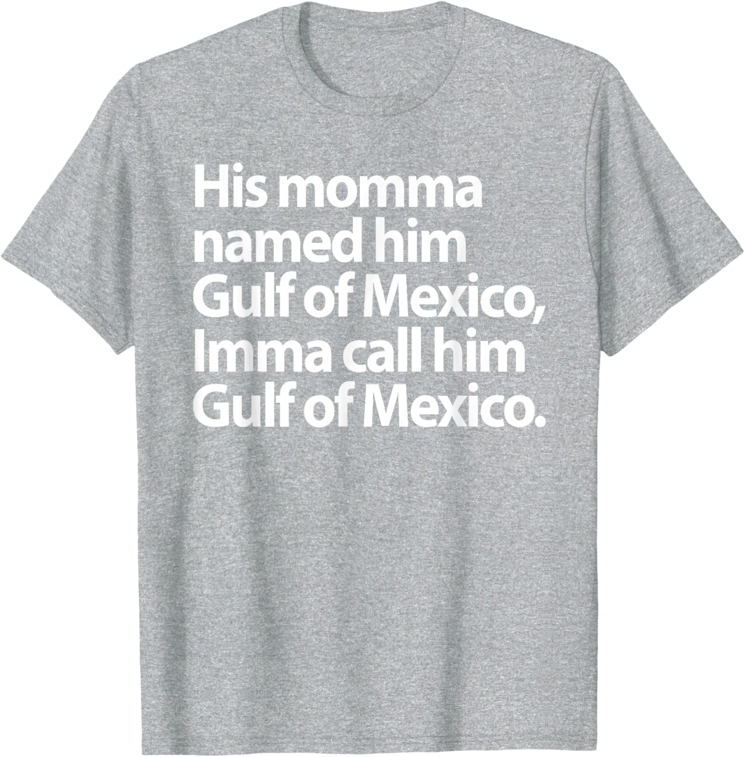 Funny Gulf Of Mexico Imma Call Him T-Shirt for Casual Wear - 2