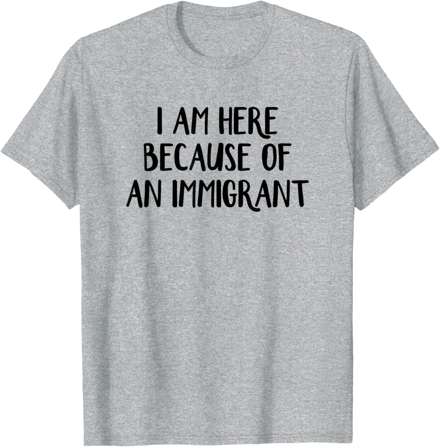 I Am Here Because Of An Immigrant T-Shirt for Proud Supporters - 18