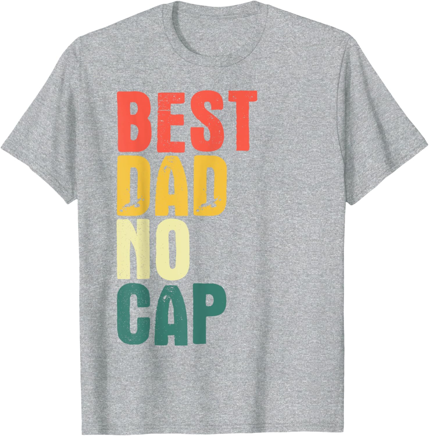 Funny Best Dad No Cap Father's Day T-Shirt for Men - Fun Gift Idea - 8