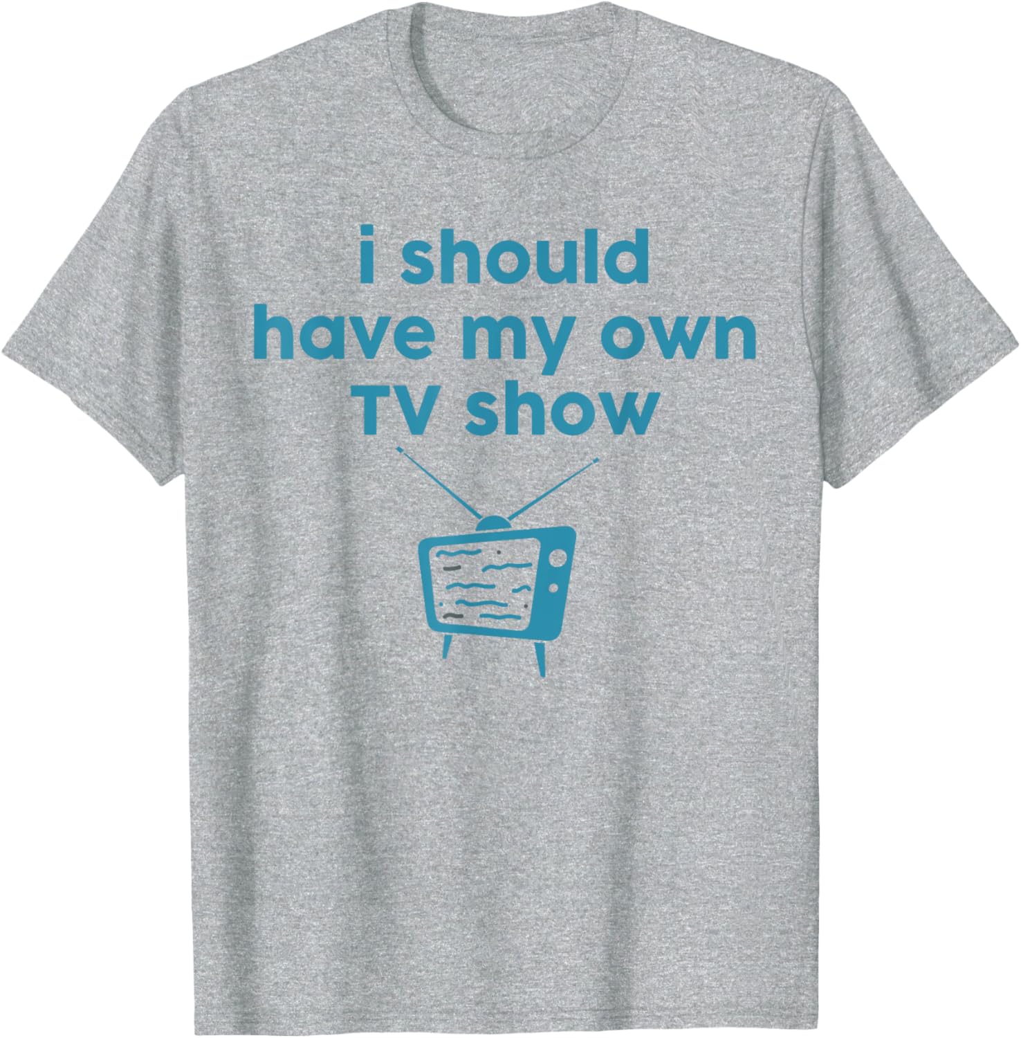 Funny I Should Have My Own TV Show Animator T-Shirt for Creative Minds - 12